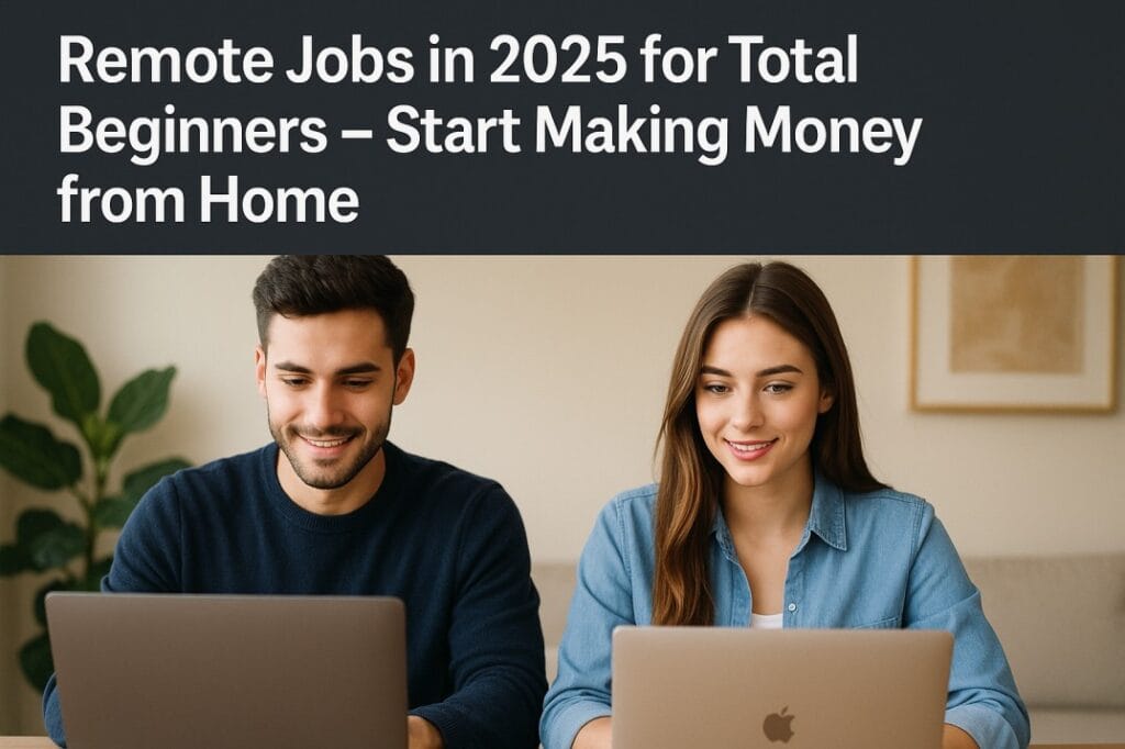 Remote Jobs 2025 for Beginners Online Work
