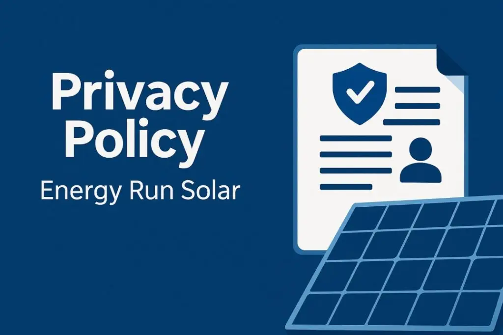 Privacy Policy of Energy Run Solar – Data Protection and Security for Solar Services Across the United States.